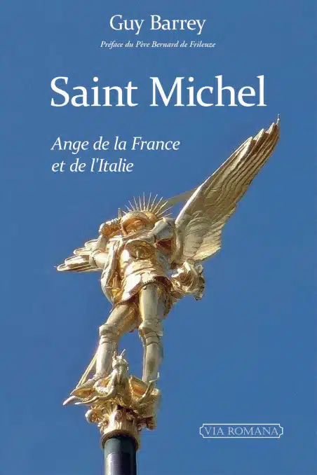 Guy Barrey - Saint Michel, Ange de la France et de l'Italie ...